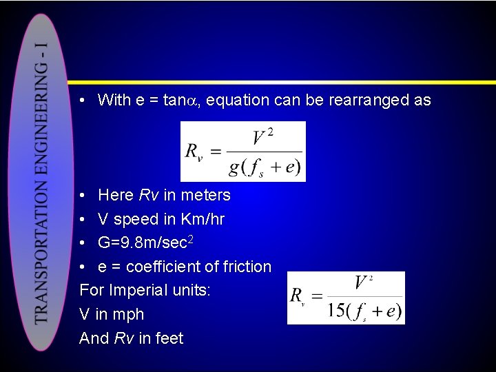  • With e = tan , equation can be rearranged as • Here