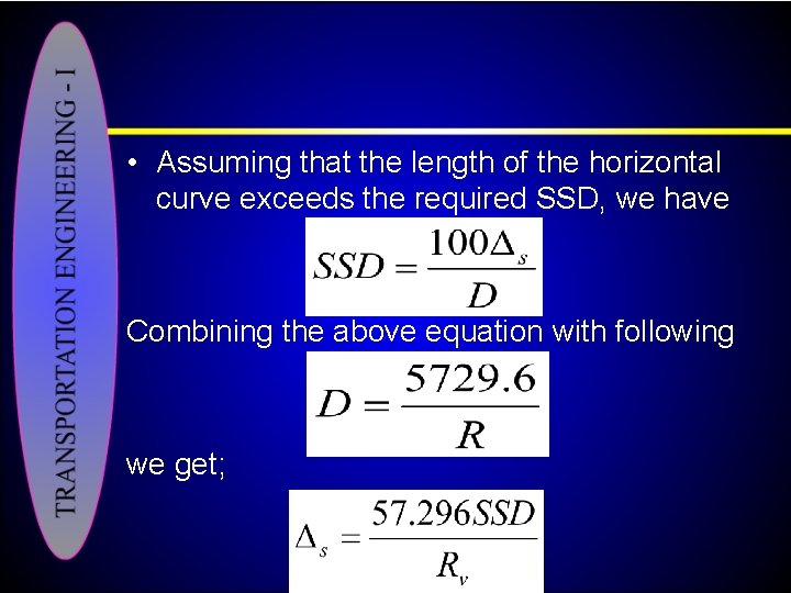  • Assuming that the length of the horizontal curve exceeds the required SSD,