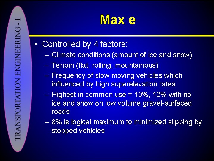 Max e • Controlled by 4 factors: – Climate conditions (amount of ice and