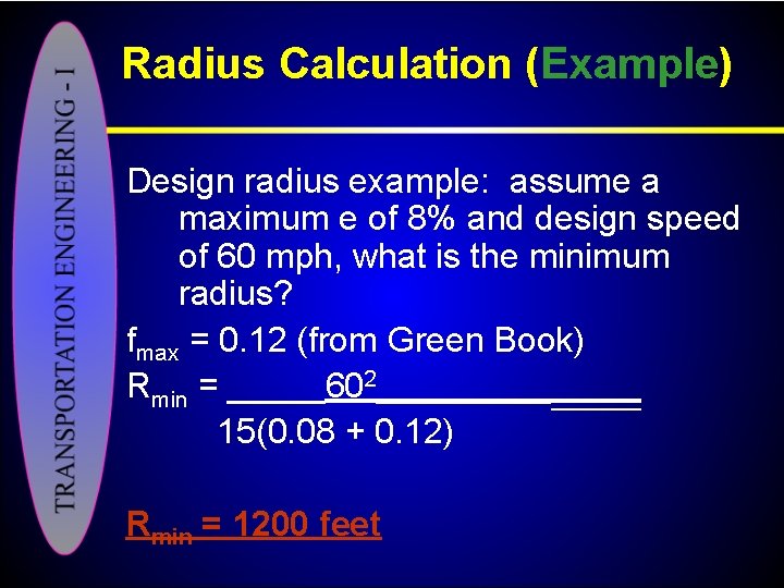 Radius Calculation (Example) Design radius example: assume a maximum e of 8% and design