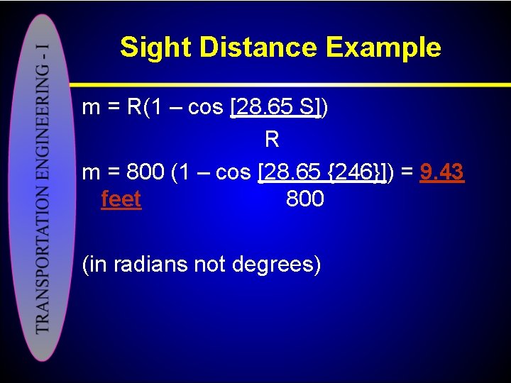 Sight Distance Example m = R(1 – cos [28. 65 S]) R m =