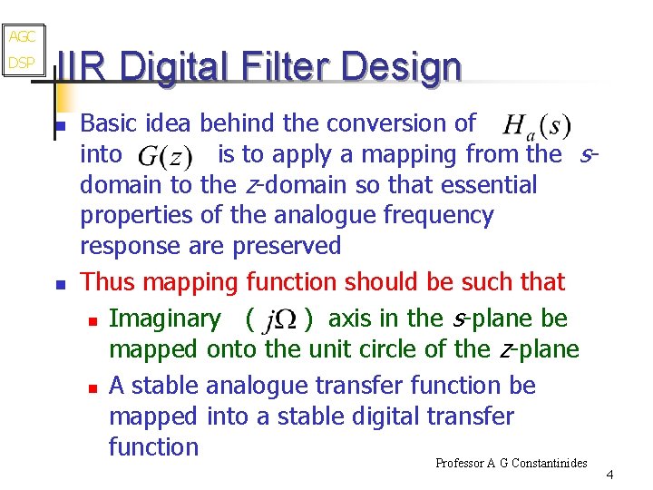 AGC DSP IIR Digital Filter Design n n Basic idea behind the conversion of