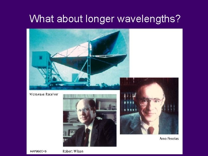 What about longer wavelengths? 