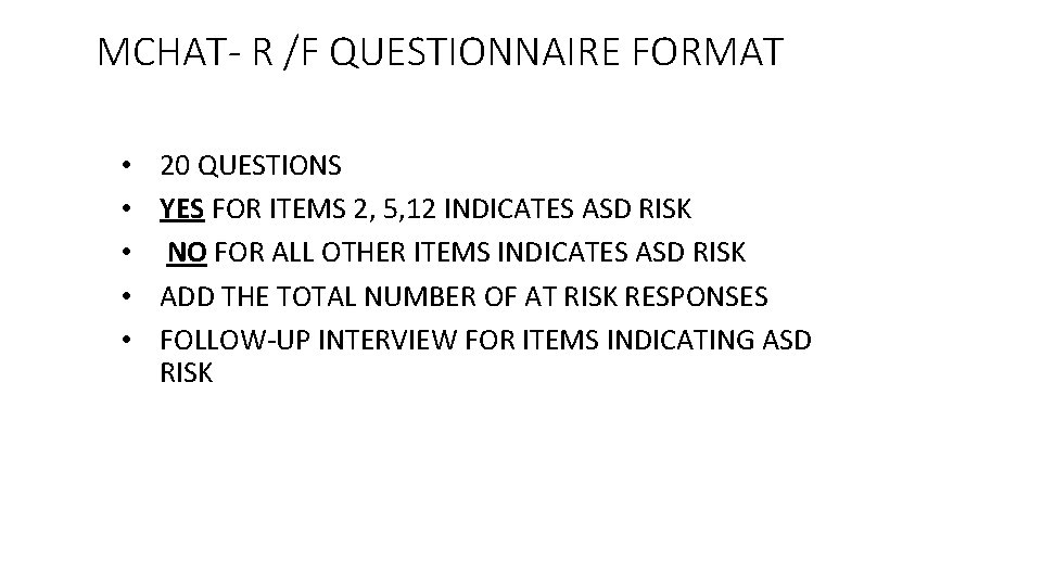 MCHAT- R /F QUESTIONNAIRE FORMAT • • • 20 QUESTIONS YES FOR ITEMS 2,