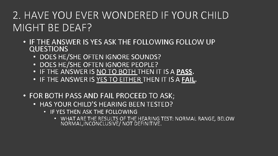 2. HAVE YOU EVER WONDERED IF YOUR CHILD MIGHT BE DEAF? • IF THE