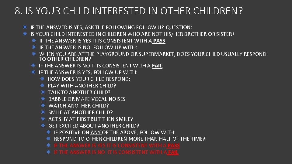 8. IS YOUR CHILD INTERESTED IN OTHER CHILDREN? IF THE ANSWER IS YES, ASK