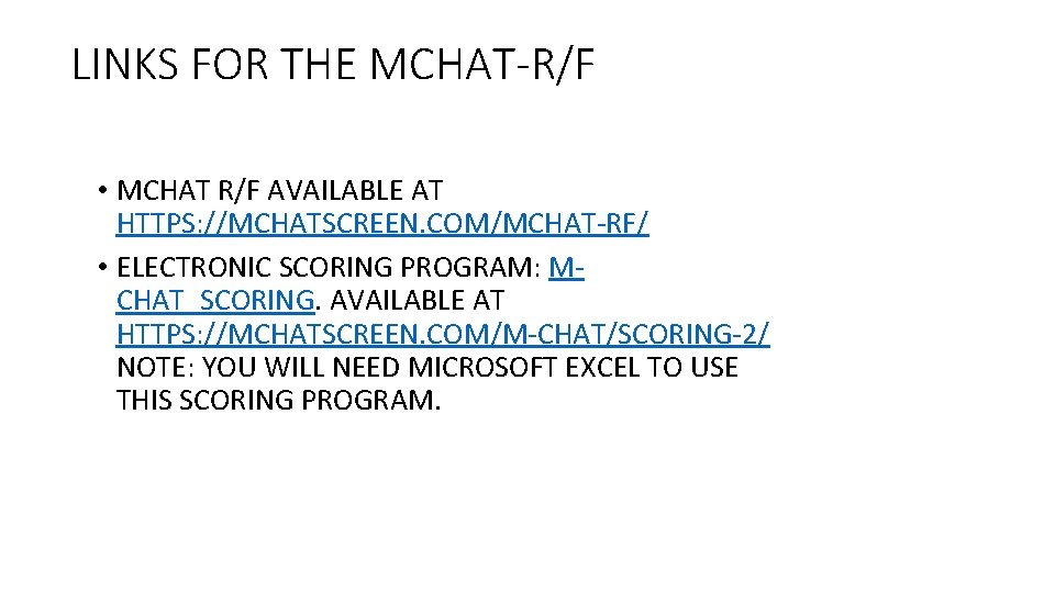 LINKS FOR THE MCHAT-R/F • MCHAT R/F AVAILABLE AT HTTPS: //MCHATSCREEN. COM/MCHAT-RF/ • ELECTRONIC