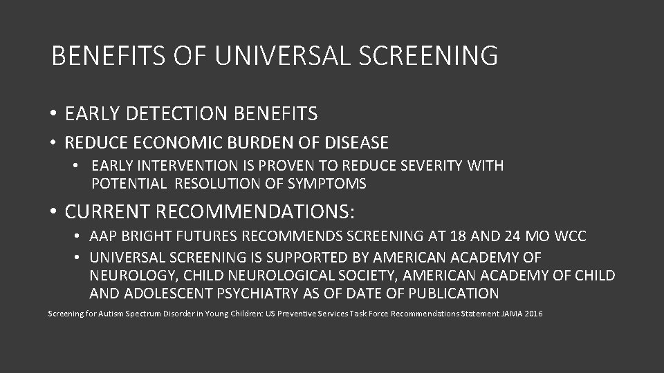 BENEFITS OF UNIVERSAL SCREENING • EARLY DETECTION BENEFITS • REDUCE ECONOMIC BURDEN OF DISEASE