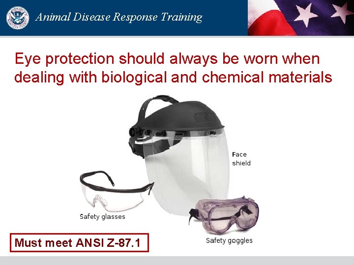 Animal Disease Response Training Eye protection should always be worn when dealing with biological Animal Disease Response Training Eye protection should always be worn when dealing with biological