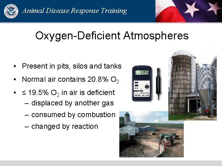 Animal Disease Response Training Oxygen-Deficient Atmospheres • Present in pits, silos and tanks • Animal Disease Response Training Oxygen-Deficient Atmospheres • Present in pits, silos and tanks •