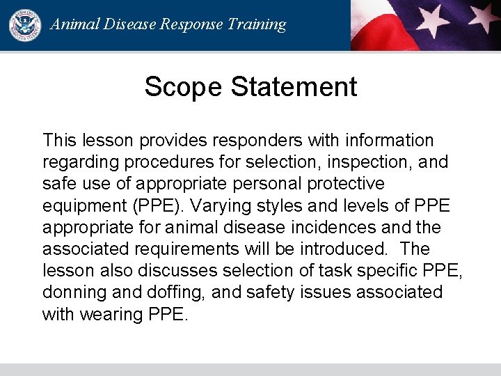Animal Disease Response Training Scope Statement This lesson provides responders with information regarding procedures Animal Disease Response Training Scope Statement This lesson provides responders with information regarding procedures