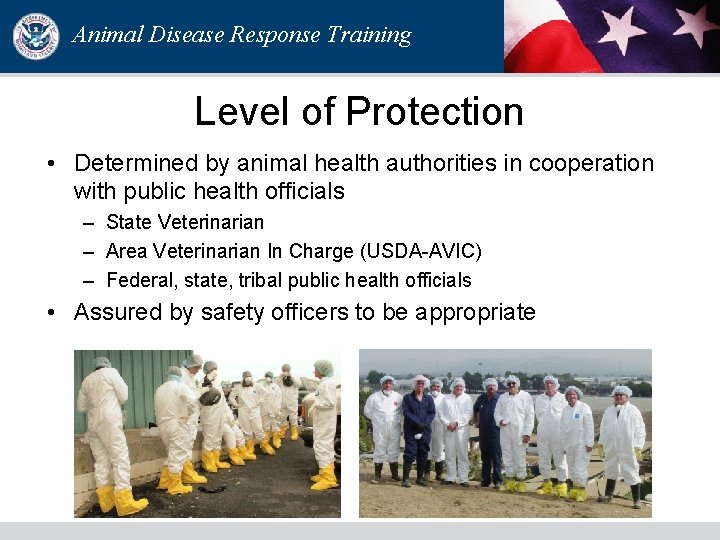 Animal Disease Response Training Level of Protection • Determined by animal health authorities in Animal Disease Response Training Level of Protection • Determined by animal health authorities in