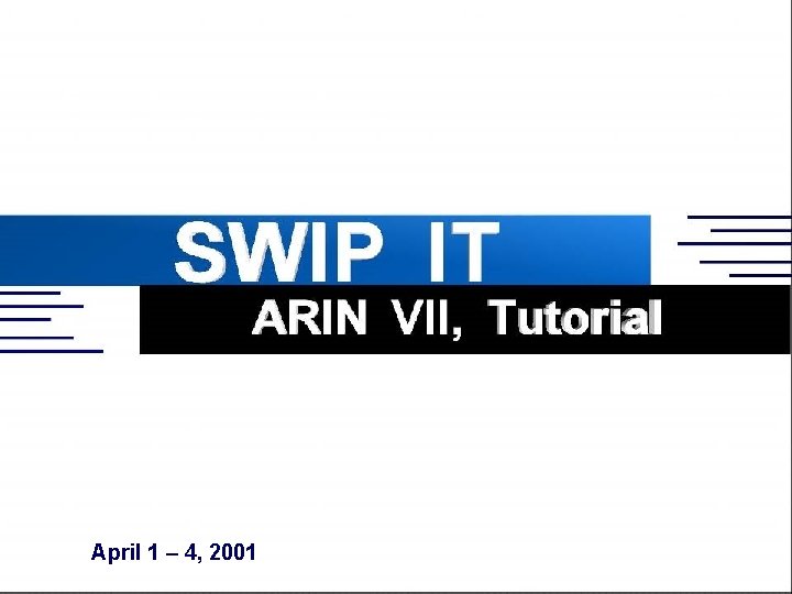 April 1 – 4, 2001 