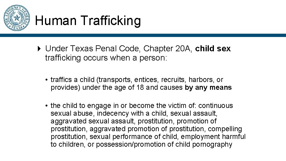 Human Trafficking Under Texas Penal Code, Chapter 20 A, child sex trafficking occurs when