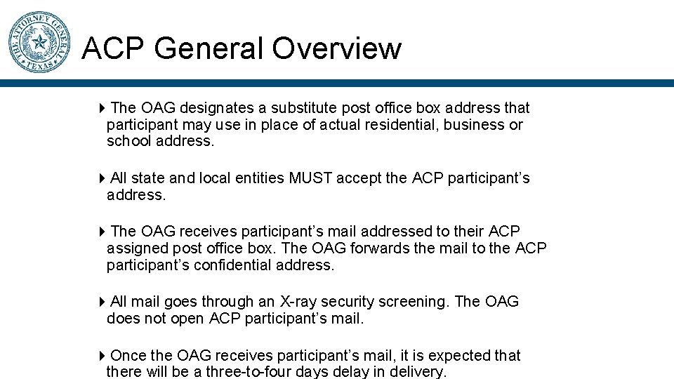 ACP General Overview The OAG designates a substitute post office box address that participant