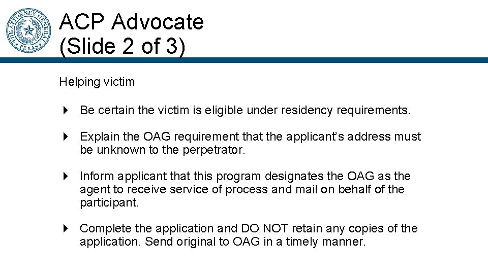 ACP Advocate (Slide 2 of 3) Helping victim Be certain the victim is eligible