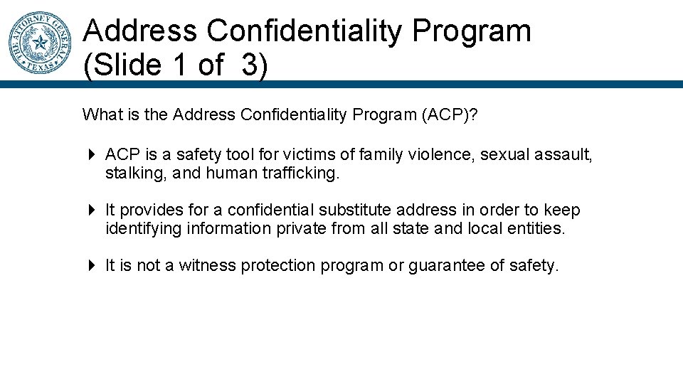 Address Confidentiality Program (Slide 1 of 3) What is the Address Confidentiality Program (ACP)?