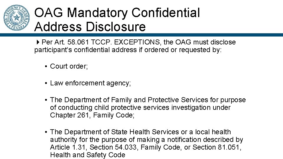 OAG Mandatory Confidential Address Disclosure Per Art. 58. 061 TCCP. EXCEPTIONS, the OAG must