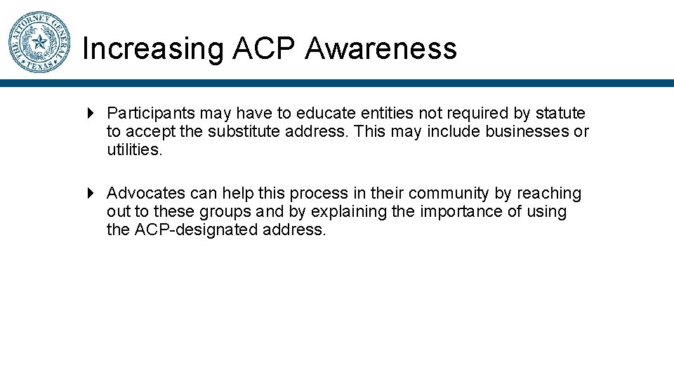 Increasing ACP Awareness Participants may have to educate entities not required by statute to