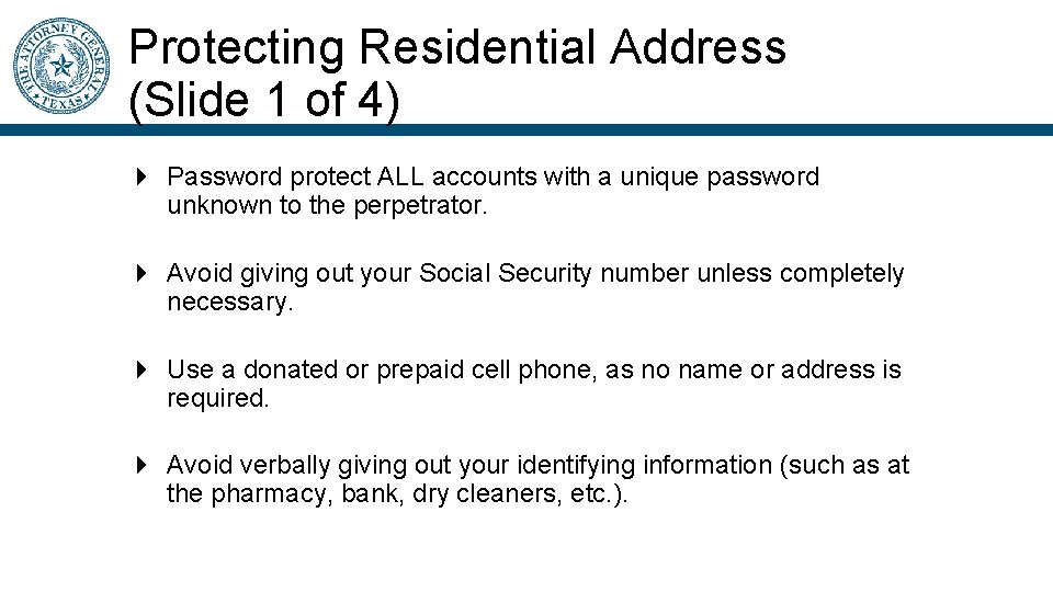 Protecting Residential Address (Slide 1 of 4) Password protect ALL accounts with a unique