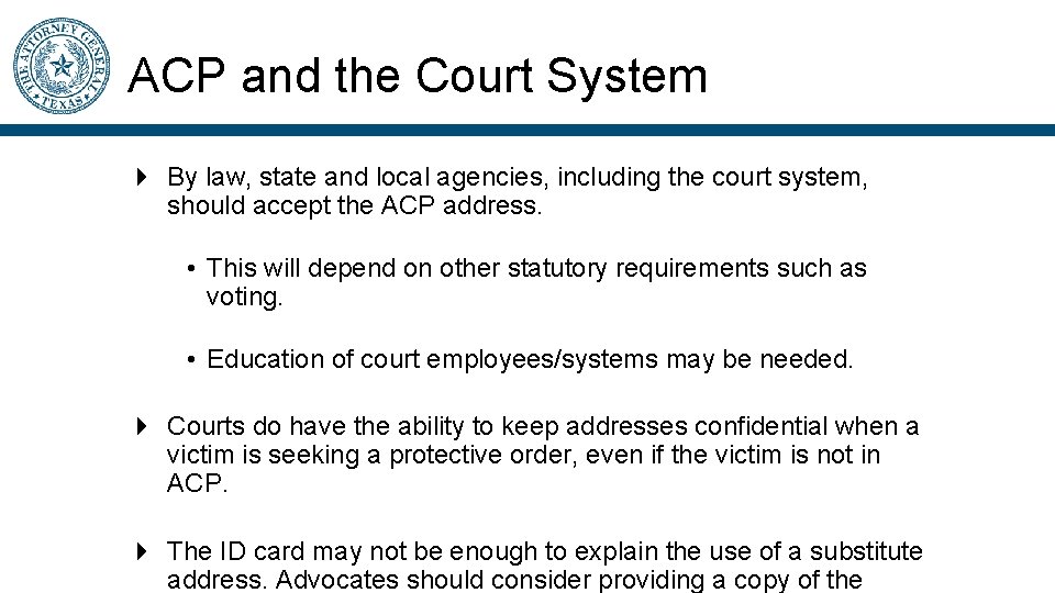 ACP and the Court System By law, state and local agencies, including the court