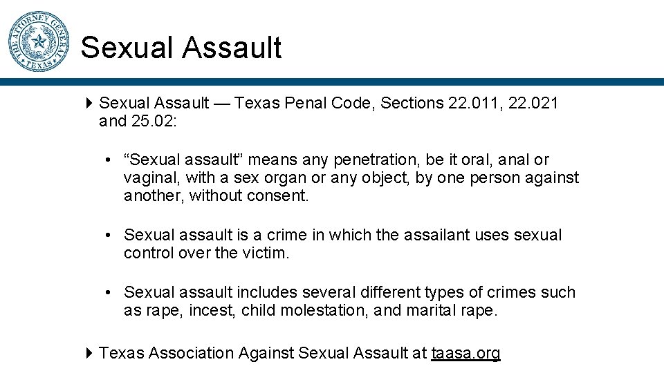 Sexual Assault — Texas Penal Code, Sections 22. 011, 22. 021 and 25. 02: