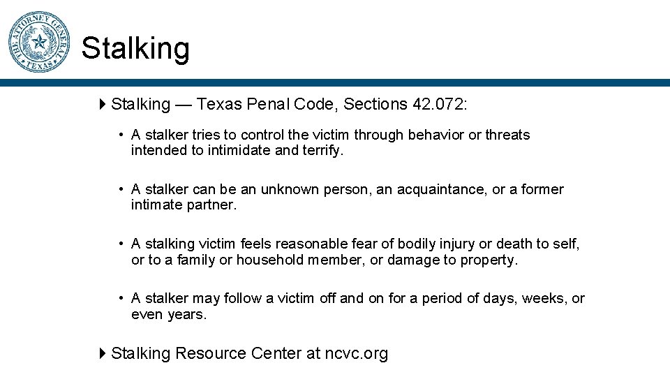 Stalking — Texas Penal Code, Sections 42. 072: • A stalker tries to control