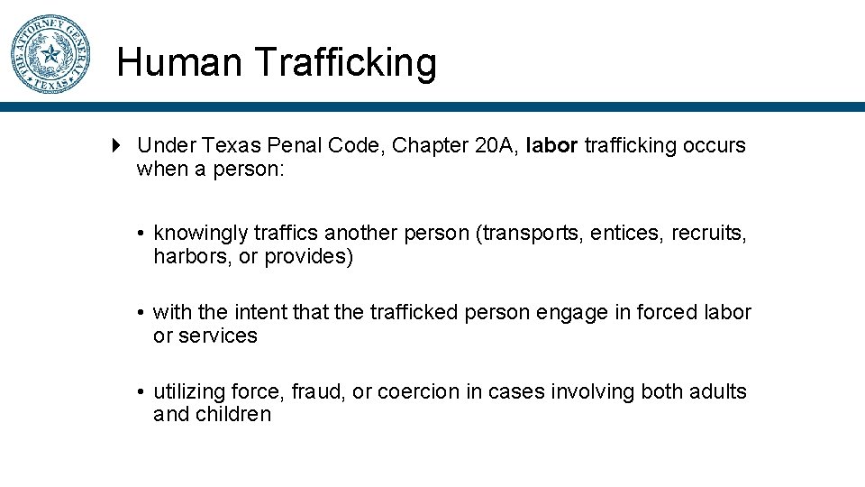 Human Trafficking Under Texas Penal Code, Chapter 20 A, labor trafficking occurs when a