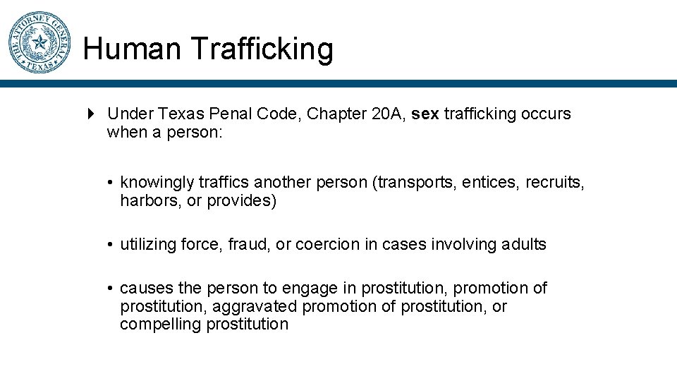 Human Trafficking Under Texas Penal Code, Chapter 20 A, sex trafficking occurs when a