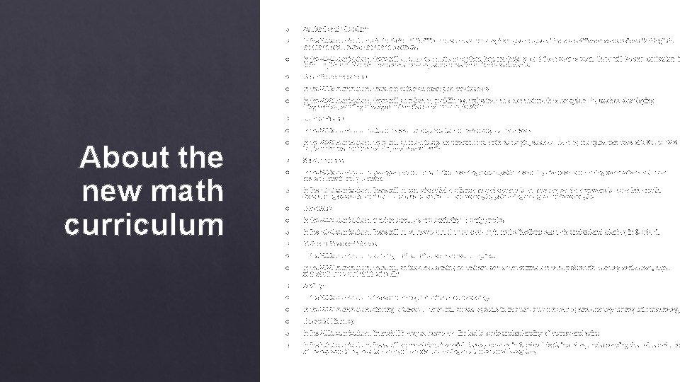 About the new math curriculum Content and structure In the 2005 curriculum, students found