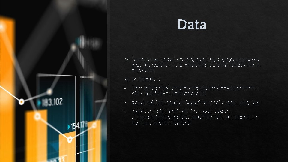 Data Students learn how to collect, organize, display and analyze data to make convincing