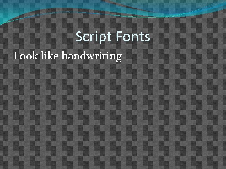Script Fonts Look like handwriting 