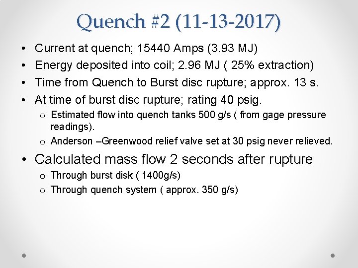 Quench #2 (11 -13 -2017) • • Current at quench; 15440 Amps (3. 93