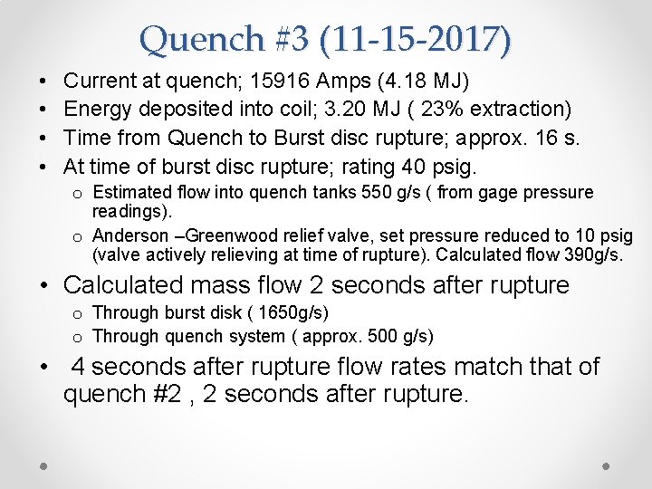 Quench #3 (11 -15 -2017) • • Current at quench; 15916 Amps (4. 18