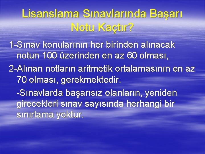 Lisanslama Sınavlarında Başarı Notu Kaçtır? 1 -Sınav konularının her birinden alınacak notun 100 üzerinden