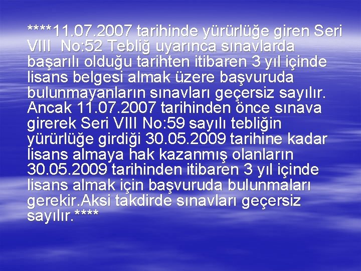 ****11. 07. 2007 tarihinde yürürlüğe giren Seri VIII No: 52 Tebliğ uyarınca sınavlarda başarılı