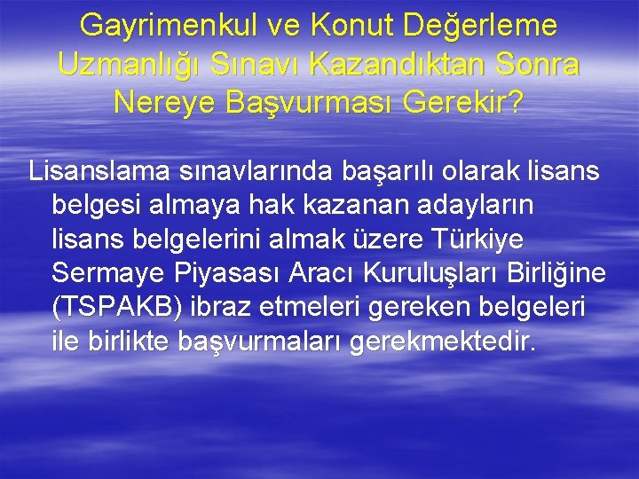 Gayrimenkul ve Konut Değerleme Uzmanlığı Sınavı Kazandıktan Sonra Nereye Başvurması Gerekir? Lisanslama sınavlarında başarılı