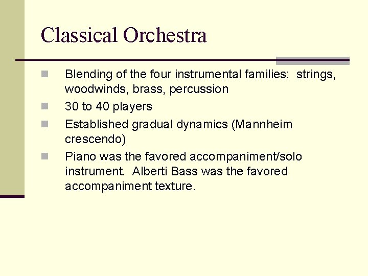 Classical Orchestra n n Blending of the four instrumental families: strings, woodwinds, brass, percussion