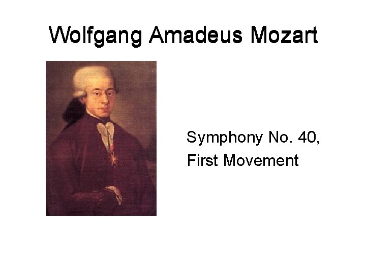 Wolfgang Amadeus Mozart Symphony No. 40, First Movement 