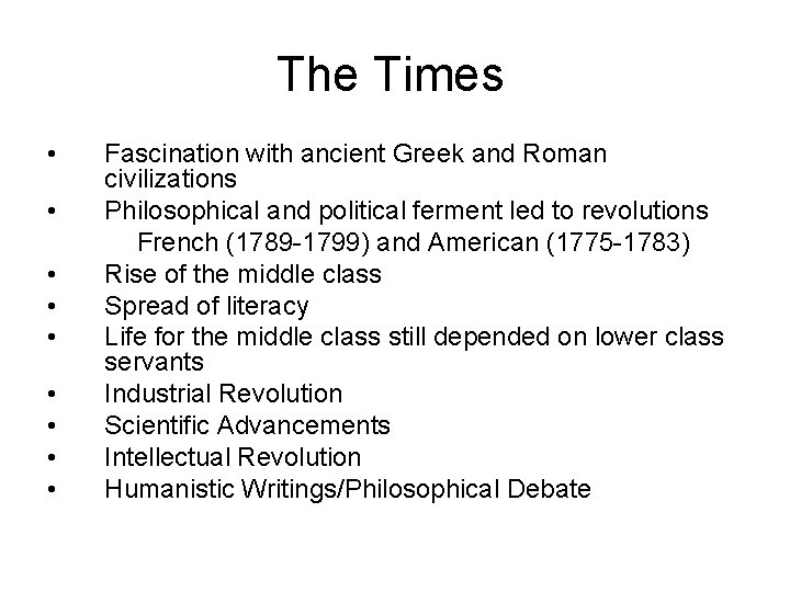 The Times • • • Fascination with ancient Greek and Roman civilizations Philosophical and