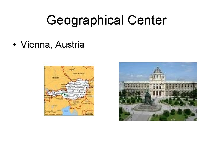 Geographical Center • Vienna, Austria 