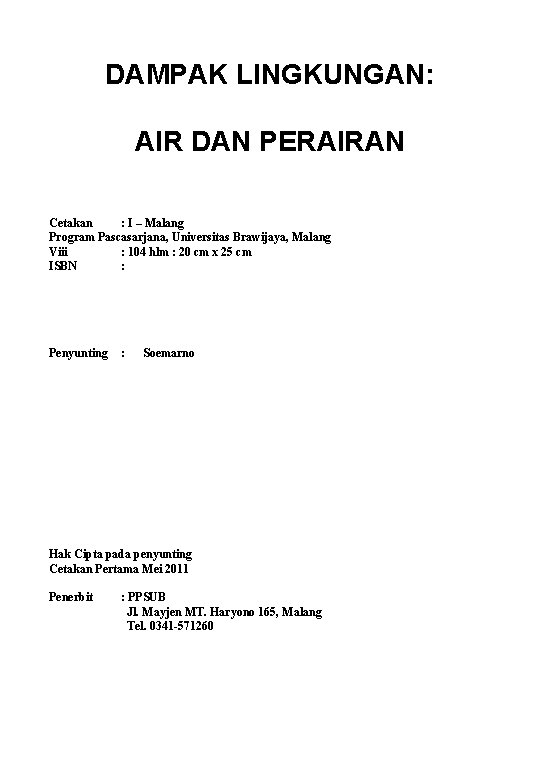 DAMPAK LINGKUNGAN: AIR DAN PERAIRAN Cetakan : I – Malang Program Pascasarjana, Universitas Brawijaya,