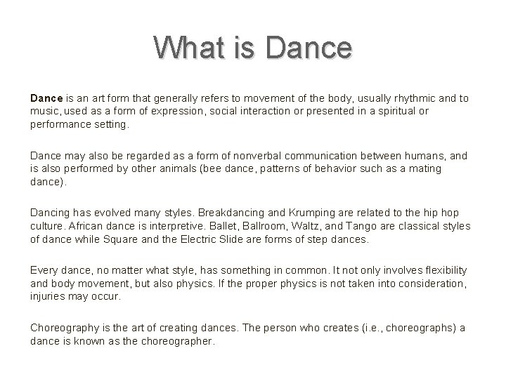 What is Dance is an art form that generally refers to movement of the