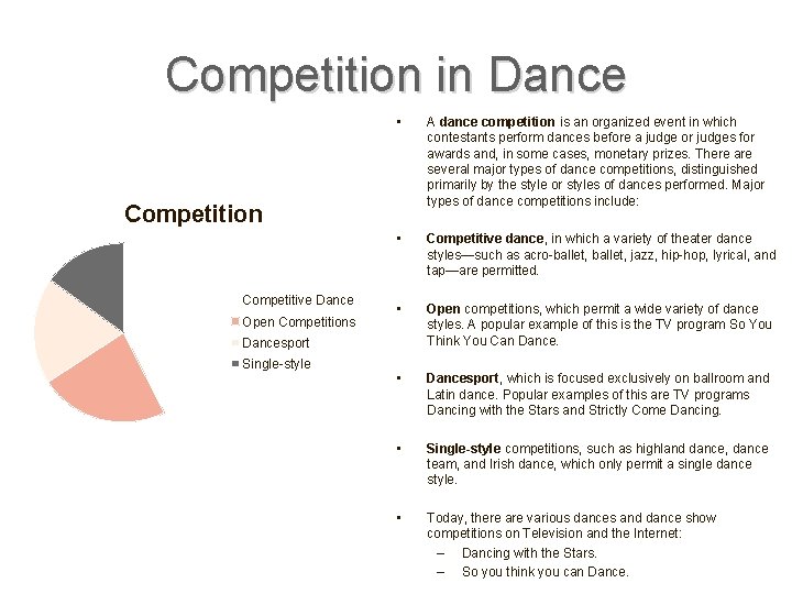 Competition in Dance • A dance competition is an organized event in which contestants