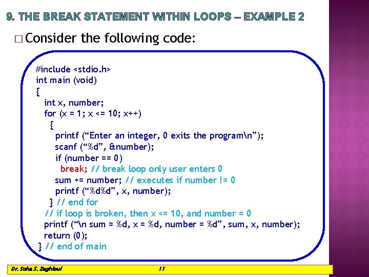 9. THE BREAK STATEMENT WITHIN LOOPS – EXAMPLE 2 � Consider the following code: