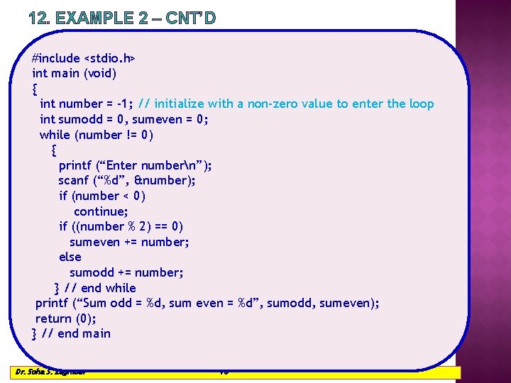 12. EXAMPLE 2 – CNT’D #include <stdio. h> int main (void) { int number