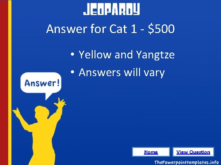 Answer for Cat 1 - $500 • Yellow and Yangtze • Answers will vary