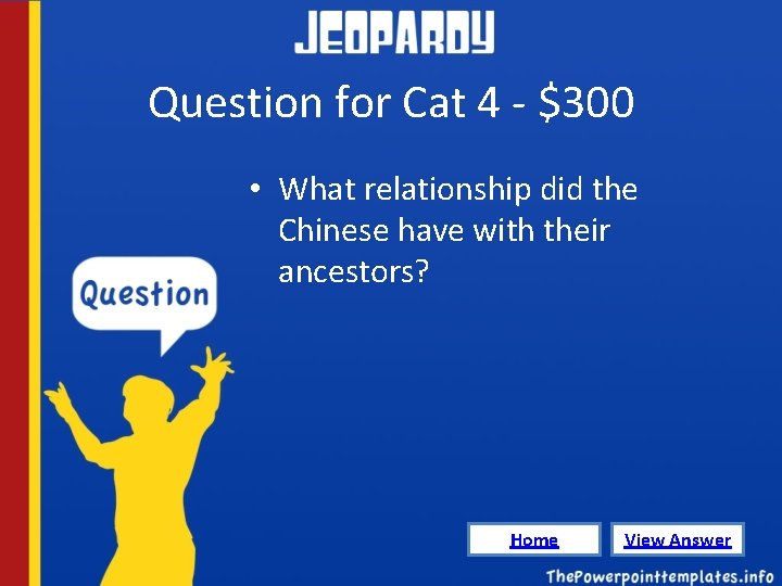 Question for Cat 4 - $300 • What relationship did the Chinese have with