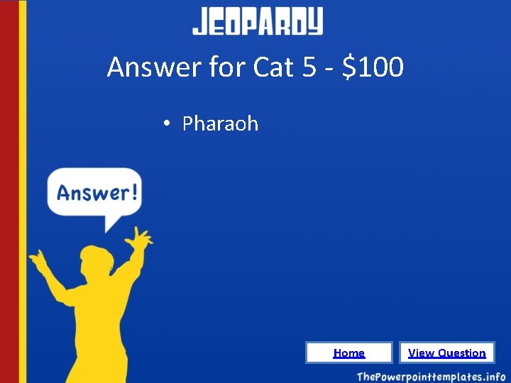 Answer for Cat 5 - $100 • Pharaoh Home View Question 