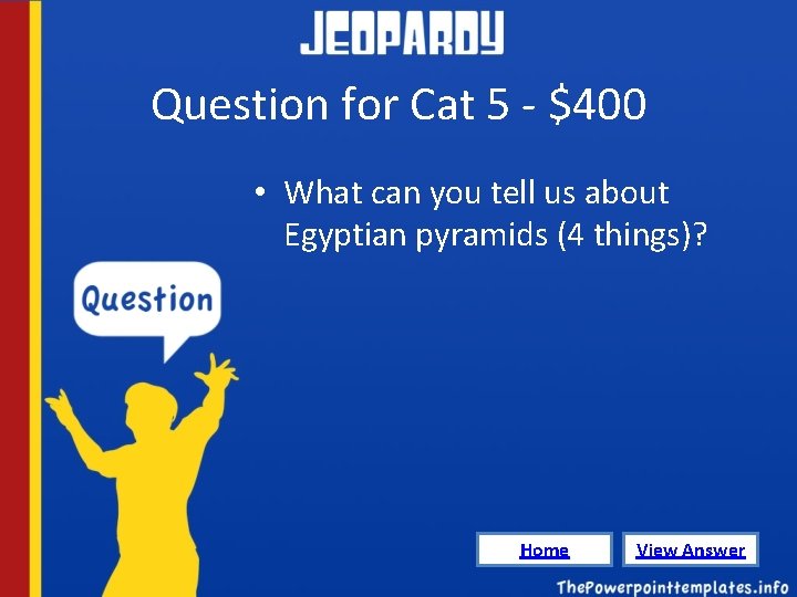 Question for Cat 5 - $400 • What can you tell us about Egyptian